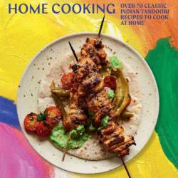 Tandoori Home Cooking: Over 70 Classic Indian Tandoori Recipes to Cook at Home - M...