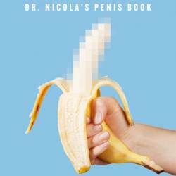 Wikipenis: Dr. Nicola's Penis Book-Maintenance, Prevention, and Care - Nicola Mond...