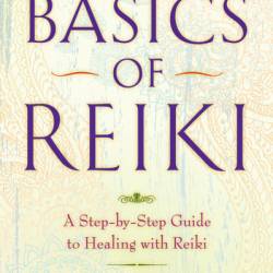 The Basics of Reiki: A Step-by-Step Guide to Healing with Reiki - Penelope Quest