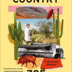 Cactus Country: A Boyhood Memoir - Zo&#235; Bossiere