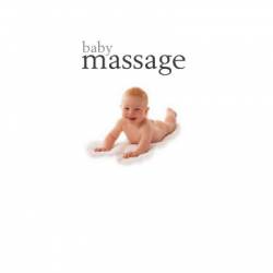 Baby Massage Calm Power of Touch: The Calming Power of Touch - Alan Heath