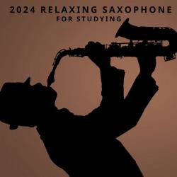 2024 Relaxing Saxophone for Studying (2024) FLAC - Jazz