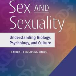 Encyclopedia of Sex and Sexuality: Understanding Biology, Psychology, and Culture [2 volumes] - Heather L. Armstrong (Editor)