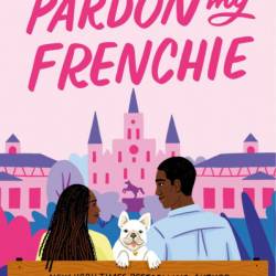 Pardon My Frenchie - Farrah Rochon