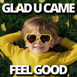 Glad U Came Feel Good (2024) - Pop, Dance