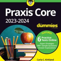 Praxis Core 2023-2024 For Dummies with Online Practice - Carla C. Kirkland
