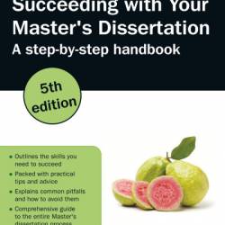 Succeeding with Your Master's Dissertation: Step-by-step Handbook