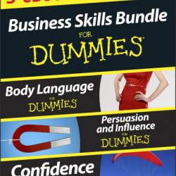Business Skills For Dummies Three e-book Bundle: Body Language For Dummies, Persuasion and Influence For Dummies and Confidence For Dummies - Elizabeth Kuhnke
