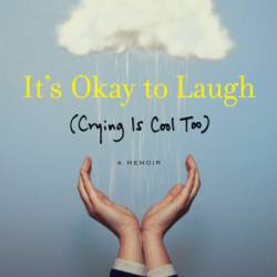 It's Okay to Laugh: - Nora McInerny Purmort