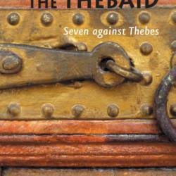 The Thebaid: Seven against Thebes - Publius Papinius Statius