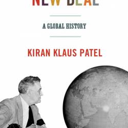 The New Deal: A Global History - Kiran Klaus Patel