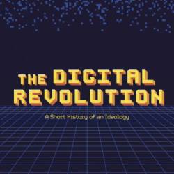 The Digital Revolution: A Short History of an Ideology - Gabriele Balbi
