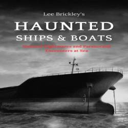 Haunted Ships & Boats: Nautical Nightmares and Paranormal Encounters at Sea - [AUDIOBOOK]