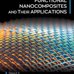 Functional Nanocomposites and Their Applications - Dhanya K. R.