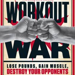 Men's Health Workout War: Lose Pounds, Gain Muscle, Destroy Your Opponents - Jim Cotta
