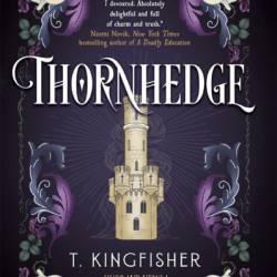 Thornhedge - T. Kingfisher