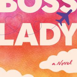 Boss Lady: A Novel - Alli Frank