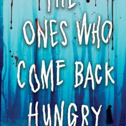 The Ones Who Come Back Hungry - Amelinda B&#233;rub&#233;