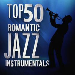 Top 50 Romantic Jazz Instrumentals (Mp3) - Jazz, Smooth Jazz, Instrumental!