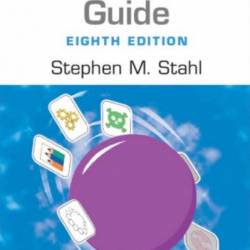 Prescriber's Guide: Stahl's Essential Psychopharmacology - Stephen M. Stahl