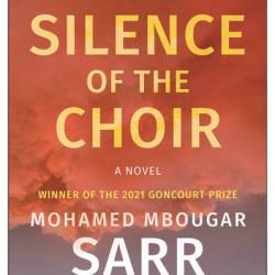 The Silence of the Choir - Mohamed Mbougar Sarr