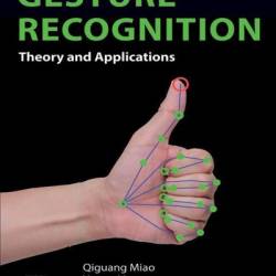 Gesture Recognition: Theory and Applications - Qiguang Miao PhD