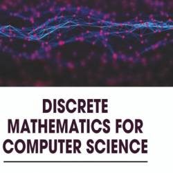 Discrete Mathematics for Computer Science: An Example-Based Introduction - Jon Pierre Fortney