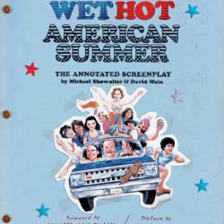 Wet Hot American Summer: The Annotated Screenplay - Michael Showalter