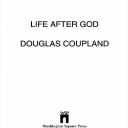 LIFE AFTER GOD - Douglas Coupland