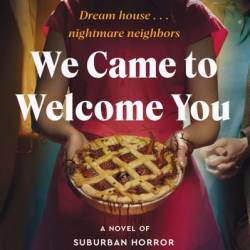 We Came to Welcome You: A Novel of Suburban Horror - Vincent Tirado