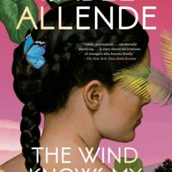 The Wind Knows My Name: A Novel - Isabel Allende