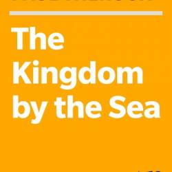 The Kingdom by the Sea: A Journey Around the Coast of Great Britain - Paul Theroux