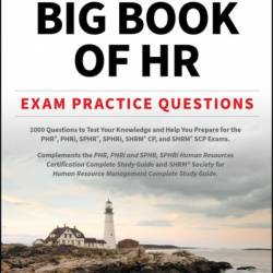 Big Book of HR Exam Practice Questions: 1000 Questions to Test Your Knowledge and Help You Prepare for the PHR, PHRi, SPHR, SPHRi and SHRM CP/SCP Certification Exams - Sandra M. Reed