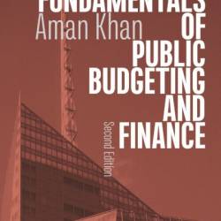 Fundamentals of Public Budgeting and Finance - Aman Khan