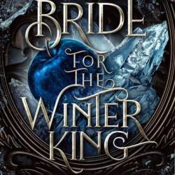 A Bride for the Winter King: A Dark Romantasy - Anya J Cosgrove