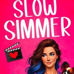 Slow Simmer: The Way to a Woman's Heart Romantic Comedy - Sheridan Jeane