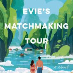 Adam & Evie's Matchmaking Tour: A Novel - Nora Nguyen