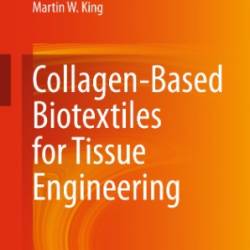 Collagen-Based Biotextiles for Tissue Engineering - Fan Zhang