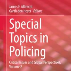 Special Topics in Policing: Critical Issues and Global Perspectives, Volume 1 - James F. Albrecht