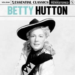 Betty Hutton - Essential Classics, Vol. 346: Betty Hutton (2024)