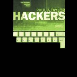 Hackers: Crime and the Digital Sublime - Paul A.Taylor