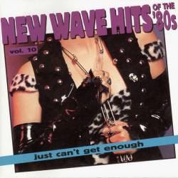 Just Cant Get Enough New Wave Hits Of The 80s Vol. 10 (1994) FLAC - New Wave, Synthpop