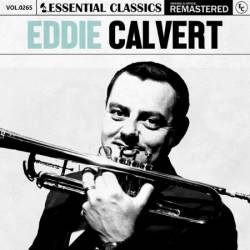 Eddie Calvert - Essential Classics, Vol. 265: Eddie Calvert (2024)