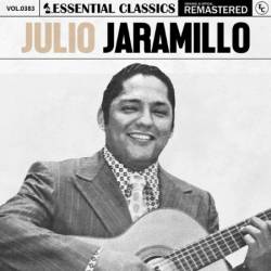 Julio Jaramillo - Essential Classics, Vol. 383: Julio Jaramillo (2024)