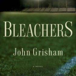 Grisham, John - Bleachers _pdf lit_.doc - [AUDIOBOOK]