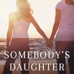 Somebody's Daughter - Rochelle B Weinstein