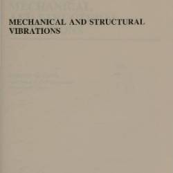 Mechanical Vibrations - Theory And Application - An Introduction To Practical Dynamic Engineering Problems In The Structural Field - Fertis