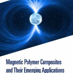 Magnetic Polymer Composites and Their Emerging Applications - Sayan Ganguly