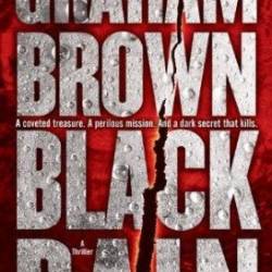 Black Rain: A Thriller - Graham Brown