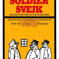 The Good Soldier Schweik - Jaroslav Hasek & Cecil Parrott